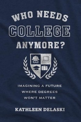 Who Needs College Anymore Imag - GOOD