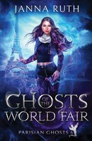 Ghosts Of The World Fair Janna Ruth Taschenbuch Parisian Ghosts Englisch 2025
