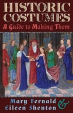 Historic Costumes: A Guide to Making Them by Fernald, Mary [Paperback]