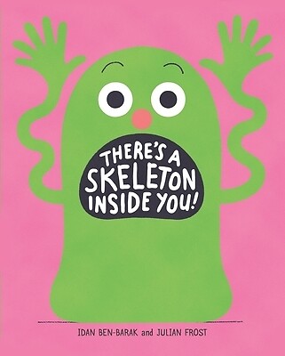 There's a Skeleton Inside You! Idan Ben-Barak Hardcover