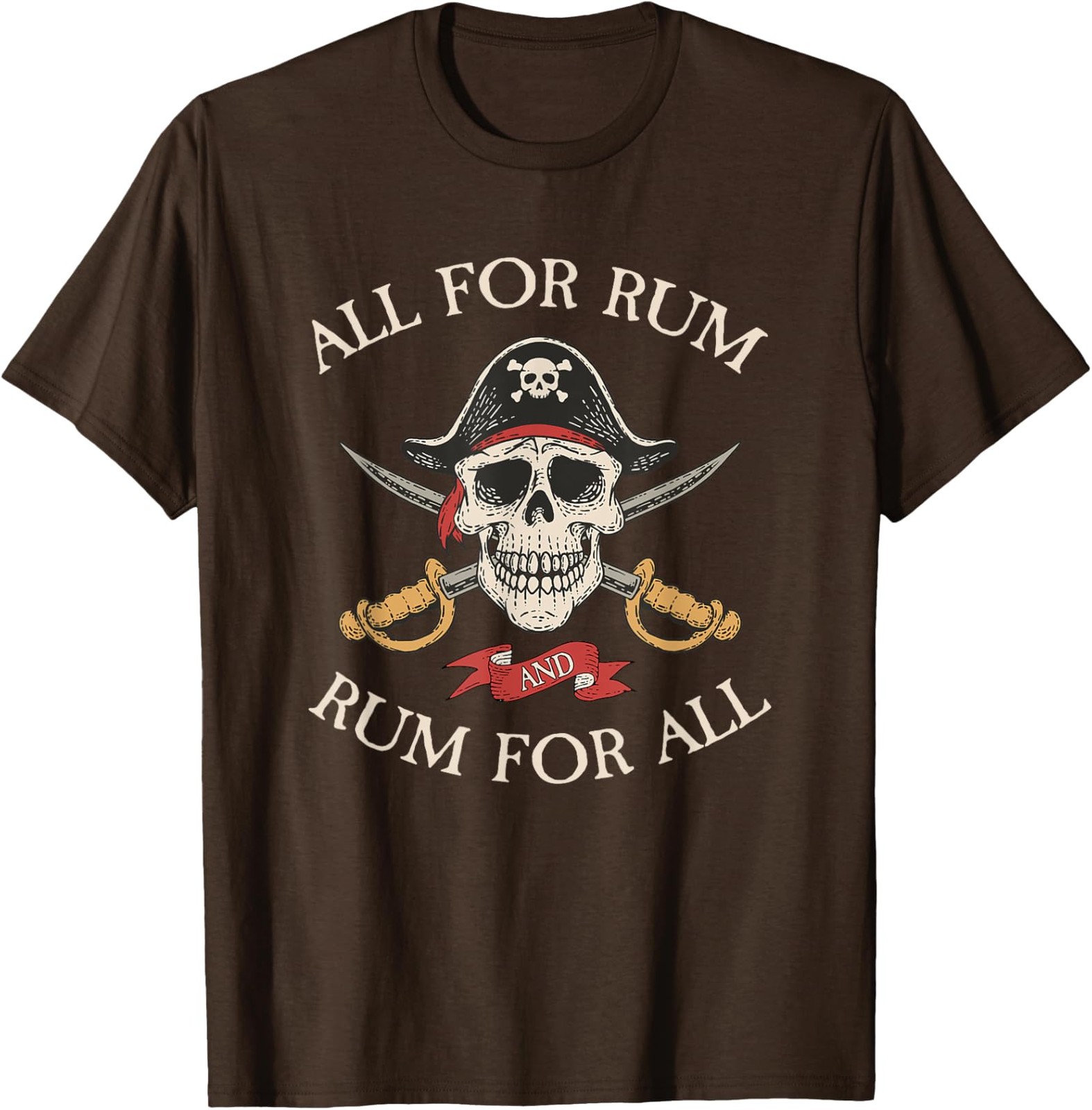 All for Rum and Rum for All Funny Pirate Drinking T-Shirt