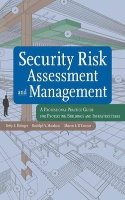 Security Risk Assessment and Management : A Professional Practice Guide for P...
