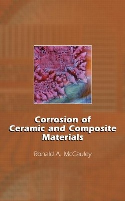 Corrosion of Ceramic and Composite Materials, Second Edition (Corrosion Tech...