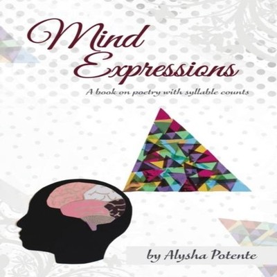 Mind Expressions A Book on Poetry With Syllable Counts Alysha Pot