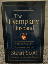 Exemplary Husband : A Biblical Perspective by Stuart Scott (2000, Hardcover)
