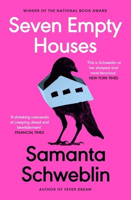 Seven Empty Houses Samanta Schweblin