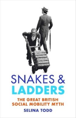 Selina Todd Snakes and Ladders (Gebundene Ausgabe)