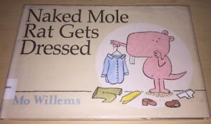 Naked Mole Rat Gets Dressed by Mo Willems FREE SHIPPING a 