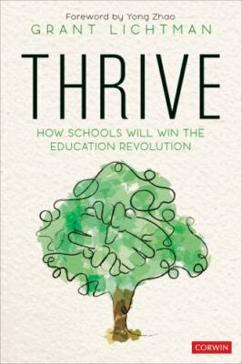 Thrive: How Schools Will Win the Education Revolution Grant Lichtman paperback