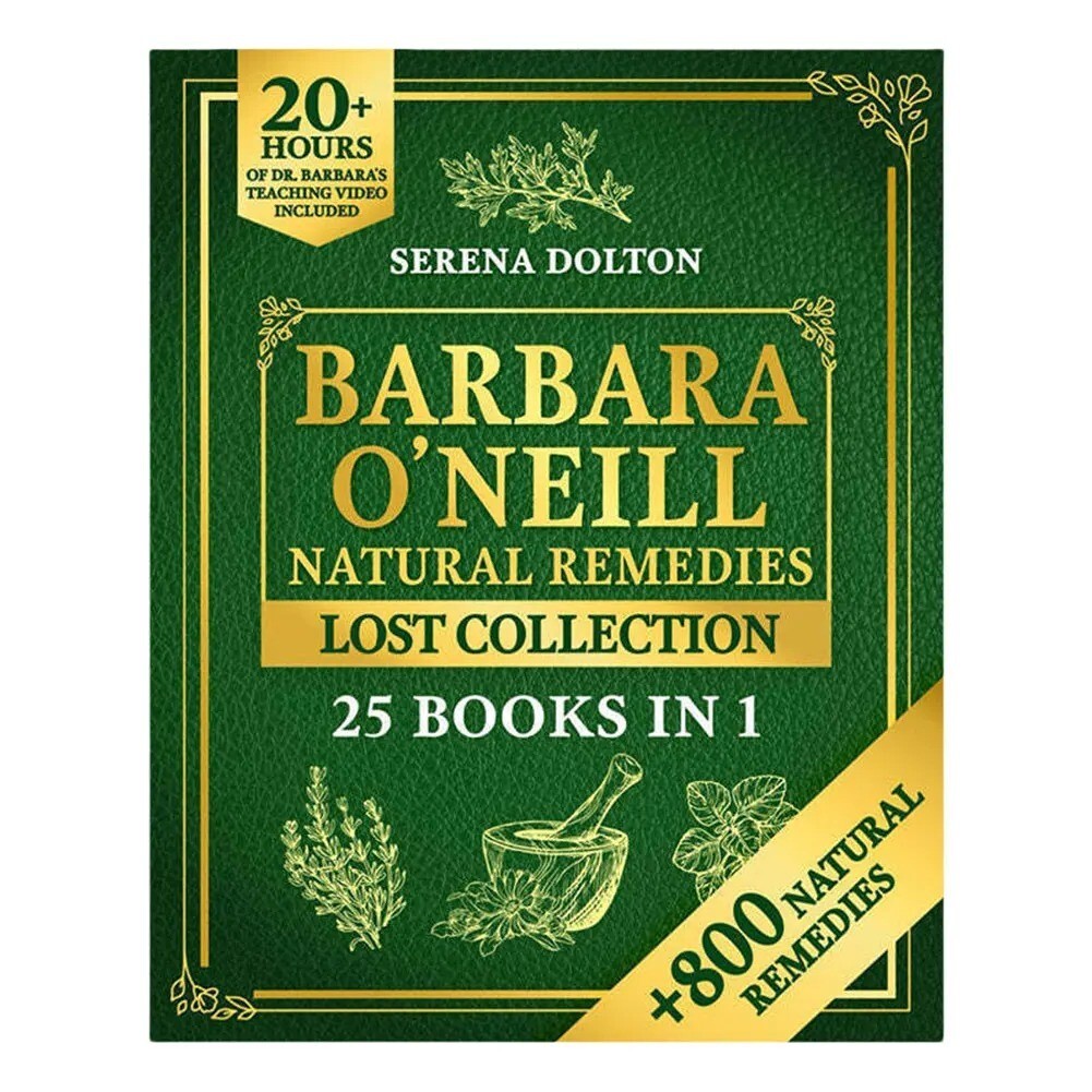 Barbara O'Neill Natural Herbal Remedies Lost Collection: Over 800 Natural Remedy