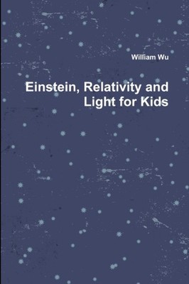 Wu - Einstein Relativity and Light for Kids - New paperback or softba - X555z
