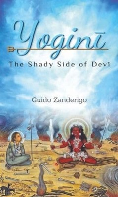 Yogini The Shady Side of Devi - VERY GOOD