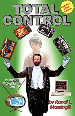 Total Control: The Monkees Michael Nesmith Story - Paperback NEW Randi L. Massin