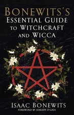 Bonewits's Essential Guide To Witchcraft And Wicca: Rituals, Beliefs And