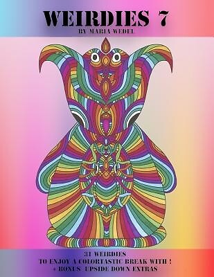 Weirdies 7: A Weirdie a Day ! A Coloring experience for all ! Gems, Global Doodl