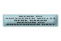 Blechschild Spruch 46X10 Cm Wenn Du Aufgeben Willst Denk Dran Warum Deko Schild