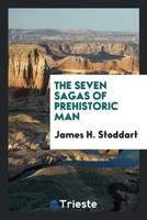James H. Stoddart | The Seven Sagas Of Prehistoric Man | Taschenbuch | Englisch