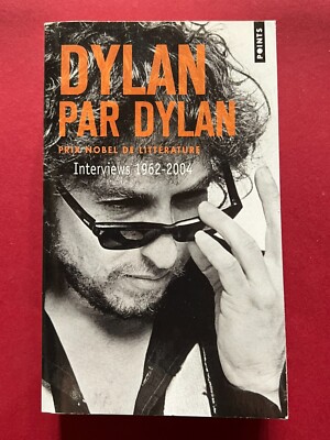 DYLAN VON DYLAN -INTERVIEUWS 1962-2004 - NOBELPREIS LITERATUR - BIOGRAPHIE