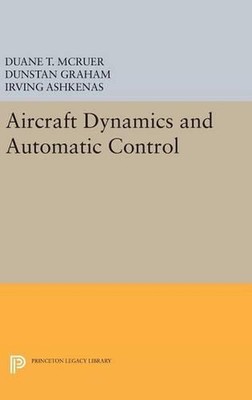 Aircraft Dynamics and Automatic Control by Duane T. McRuer (English) Hardcover B
