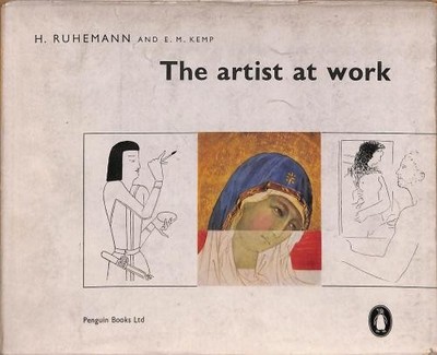The Artist at Work - Ruhemann, H. & E. M. Kemp.