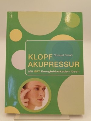 Klopf Akupressur mit EFT Energieblockaden lösen Preuß, Christel:
