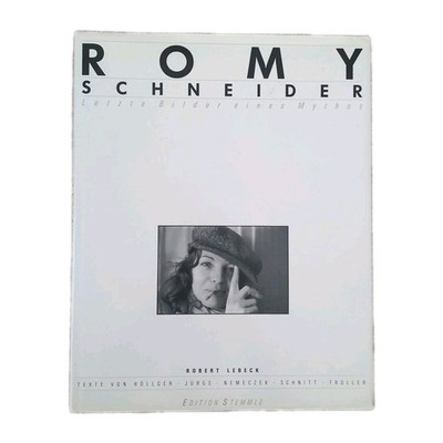 Romy Schneider. Letzte Bilder eines Mythos- Robert Lebeck Edition Stemmle