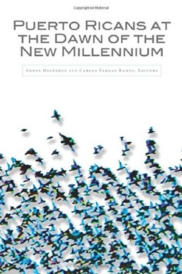 PUERTO RICANS AT THE DAWN OF THE NEW MILLENNIUM By Puerto Rican Center Studies