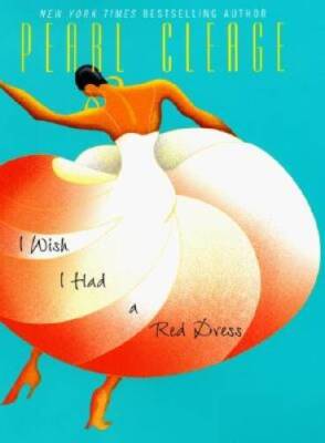 I Wish I Had a Red Dress - Hardcover By Cleage, Pearl - GOOD