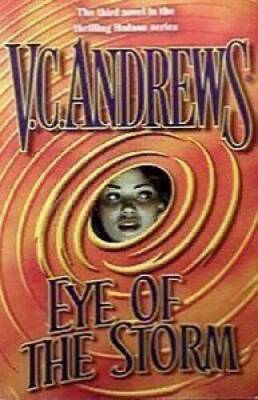 Eye of the Storm (The Hudson Family Series 3) - Hardcover By VC Andrews - GOOD