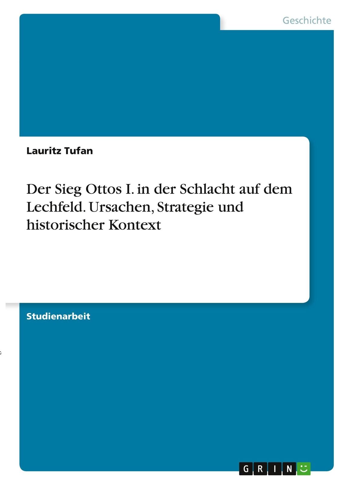 Thumbnail - Lauritz Tufan | Der Sieg Ottos I. In Der Schlacht Auf Dem Lechfeld.