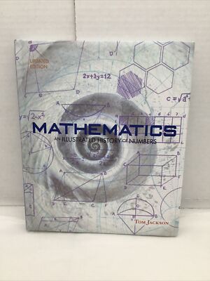 Mathematics: An Illustrated History of Numbers Updated Tom Jackson HC Book NEW