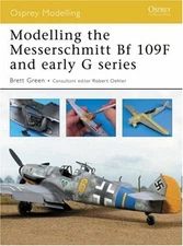 Modelling the Messerschmitt Bf 109F and Early G Series Paperback