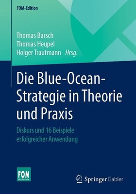 Die Blue-Ocean-Strategie in Theorie und Praxis Thomas Barsch