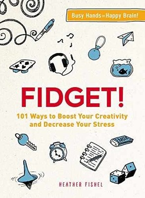 Fidget!: 101 Ways to Boost Your - Paperback, by Fishel Heather - Very Good