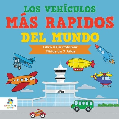 Los Veh?Culos M?S R?Pidos Del Mundo: Libro Para Colorear Ni?...