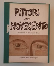 PITTORI DEL NOVECENTO PRESENTATI DA GIAMPIERO GIANI ED. DELLA CONCHIGLIA 1958