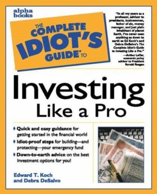 Complete Idiot's Guide to Investing Like a Pro
