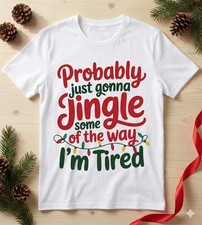 Funny Christmas Jingle Shirt   Holiday Humor Tee   Festive Tired  Jolly Gift