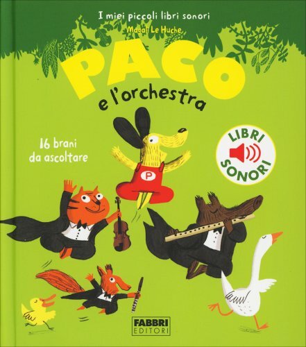 paco e l'orchestra i miei piccoli libri sonori le huche magali - Immagine 6