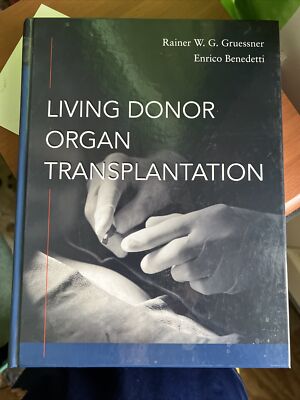 Living Donor Organ Transplantation by Enrico Benedetti and Rainer W. G....