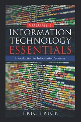 Information Technology Essentials Volum..., Frick, Eric