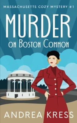 MURDER ON BOSTON COMMON: A Plot Twist..., KRESS, ANDREA