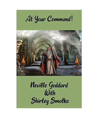 At Your Command!, Shirley Smolko, Neville Goddard