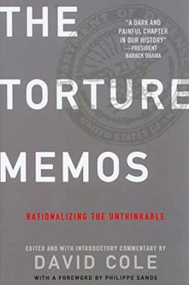 Torture Memos: Rationalizing the - Paperback, by Cole David - Very Good