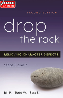 Drop the Rock: Removing Character Defects - Steps Six and Seven