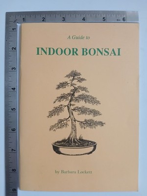 A Guide To Indoor Bonsai By Barbara Lockett 2nd 1992 Plants For Pleasure PB