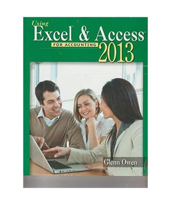 Using Microsoft (R) Excel (R) and Access 2013 for Accounting (with Student Data 