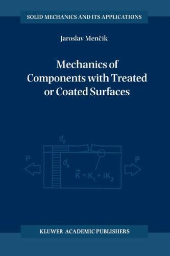 Solid Mechanics and Its Applications Ser.: Mechanics of Components with ...