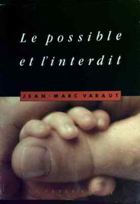 Le possible et l'interdit - Jean-Marc Varaut - V131097