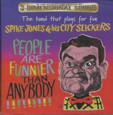 Spike Jones And His City Slickers - People Are Funnier Than Anybody CD (1999)